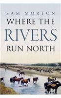 Where the Rivers Run North
