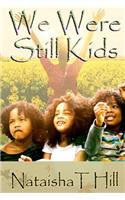 We Were Still Kids