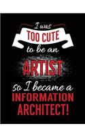 I Was Too Cute To Be An Artist So I Became A Information Architect!