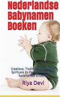 Nederlandse Babynamen Boeken: Creatieve, Traditionele, Moderne, Spirituele En Familienamen Voor Nederlandse Kinderen