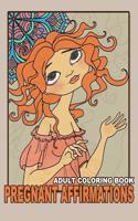 Pregnant Affirmations Adult Coloring Book
