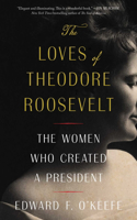 Loves of Theodore Roosevelt