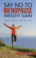 Say No to Menopause Weight Gain