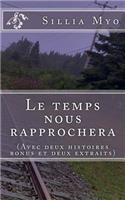 Le Temps Nous Rapprochera