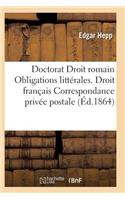 Acte Public Pour Le Doctorat Droit Romain: Des Obligations Littérales Droit Français