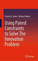 Using Paired Constraints to Solve the Innovation Problem