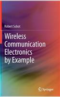 Wireless Communication Electronics by Example