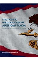 Pacific Insular Case of American S&#257;moa: Land Rights and Law in Unincorporated Us Territories
