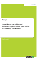 Auswirkungen von Ein- und Mehrsprachigkeit auf die sprachliche Entwicklung von Kindern