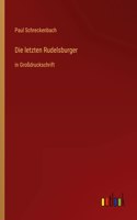 Die letzten Rudelsburger: in Großdruckschrift