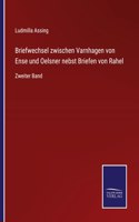 Briefwechsel zwischen Varnhagen von Ense und Oelsner nebst Briefen von Rahel