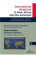Global Politics in the 21st Century: Between Regional Cooperation and Conflict