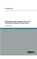 Nicht jeder Kunde ist gleich 'wert' - Das Konzept des Customer Lifetime Value