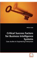 Critical Success Factors for Business Intelligence Systems