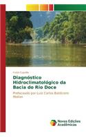 Diagnóstico Hidroclimatológico da Bacia do Rio Doce: (Portuguese)