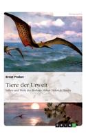 Tiere der Urwelt: Leben und Werk des Berliner Malers Heinrich Harder(German)