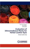Evaluation of Ethnomedicinal Plants for Herbal Leather Dyes