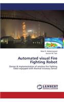 Automated Visual Fire Fighting Robot
