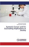 Systemic Cancer and It's Counseling Implications in Society