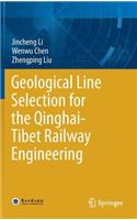 Geological Line Selection for the Qinghai-Tibet Railway Engineering