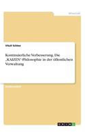 Kontinuierliche Verbesserung. Die "KAIZEN"-Philosophie in der öffentlichen Verwaltung