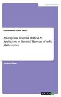 Anurupyena Binomial Method: An Application of Binomial Theorem in Vedic Mathematics