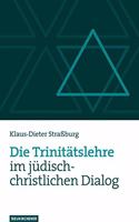Die TrinitÃ¤tslehre im jÃ"disch-christlichen Dialog