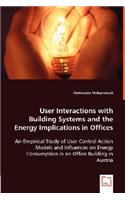 User Interactions with Building Systems and the Energy Implications in Offices