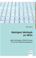 Multigrid Methods on GPUs