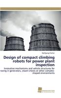 Design of compact climbing robots for power plant inspection: (German)