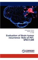 Evaluation of Brain Tumor Recurrence- Role of Pet, Spect, MR