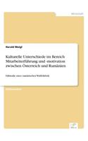 Kulturelle Unterschiede im Bereich Mitarbeiterführung und -motivation zwischen Österreich und Rumänien