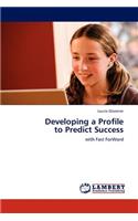 Developing a Profile to Predict Success