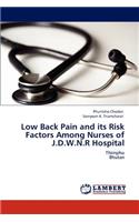 Low Back Pain and its Risk Factors Among Nurses of J.D.W.N.R Hospital