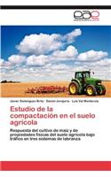 Estudio de La Compactacion En El Suelo Agricola