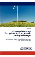 Implementation and Analysis of Various Attacks on Digital Images