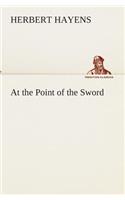 At the Point of the Sword