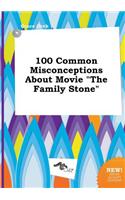 100 Common Misconceptions about Movie the Family Stone