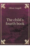 The Child's Fourth Book