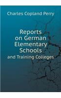 Reports on German Elementary Schools and Training Colleges