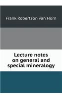 Lecture notes on general and special mineralogy: (English)