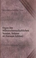 Organ Der Militarwissenschaftlichen Vereine, Volume 44 (German Edition)