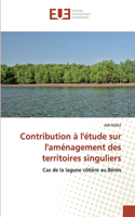 Contribution à l'étude sur l'aménagement des territoires singuliers