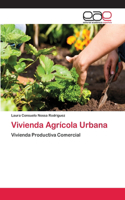 Vivienda Agrícola Urbana