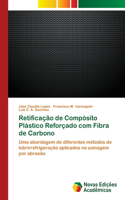 Retificação de Compósito Plástico Reforçado com Fibra de Carbono