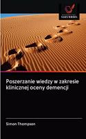 Poszerzanie wiedzy w zakresie klinicznej oceny demencji