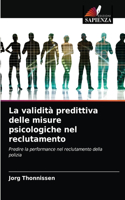 La validità predittiva delle misure psicologiche nel reclutamento