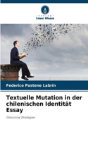 Textuelle Mutation in der chilenischen Identität Essay