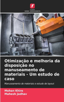 Otimização e melhoria da disposição no manuseamento de materiais - Um estudo de caso