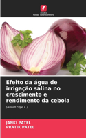 Efeito da água de irrigação salina no crescimento e rendimento da cebola